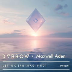 LET GO - Maxwell Aden (Reimagined)