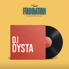 DJ DYSTA_ PROMO FONDATION_Samedi 4 Octobre