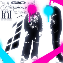 BLASPHEMY (prod. yumeretta)