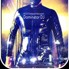 MC2 & SF Underground Nation presents:  Dominator DJ