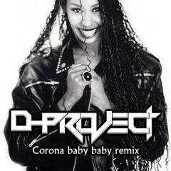 D - PROJECT CORANA BABY BABY REMIX