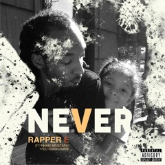 Rapper E - Never ft. Khaki Run it Up (prod. Coach Purse)