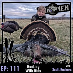 Wingmen Ep 111: Hunting With Kids w/Scott Reekers