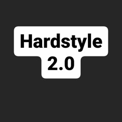 Hardstyle 2.0