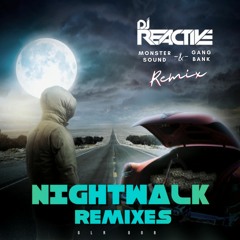 DJ Reactive - Nightwalk (Gang Bank, Monster Sound  - Remix) [FREE DOWNLOAD]