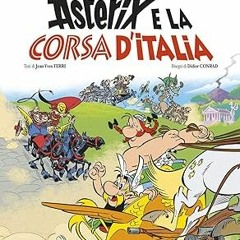 [Downl0ad-eBook] Asterix e la corsa d'Italia by  Didier Conrad (Author),  [Full_AudioBook]