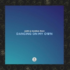 Aize feat. Danna Max - Dancing on My Own