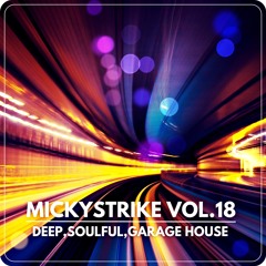 MICKYSTRIKE Vol.18 〜 Deep House , Soulful House , Garage