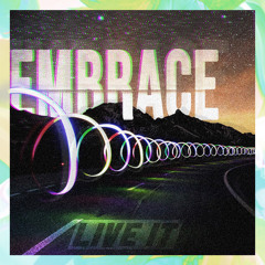 Live It - Embrace [Space House]