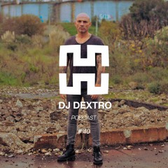 DJ DEXTRO - Mantra Podcast Seriers #40