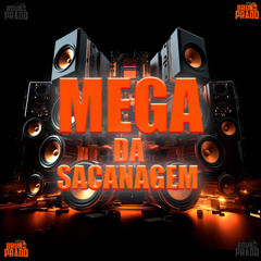 MEGA DA SACANAGEM - FAZER SACANAGEM - TACA A TCHEKINHA