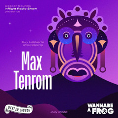 Max Tenrom : Wannabe A Frog & Deeper Sounds / Emirates Inflight Radio - July 2022