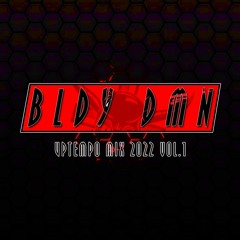 Uptempo Mix 2022 VOL.1 by BLDY DMN