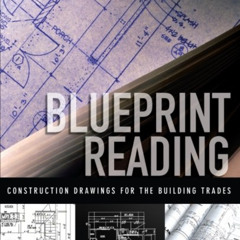 [GET] EBOOK 💛 Blueprint Reading: Construction Drawings for the Building Trade (P/L C