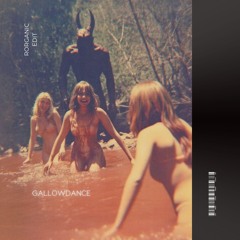 gallowdance (rorganic edit) bonus track
