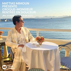 Mattias Mimoun présente Croque-Monsieur : Rentrée En Douceur - 21 Septembre 2023