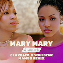 Shackles (Clapback x Soulstar Mambo Remix) (Filtered for copyright!!!)
