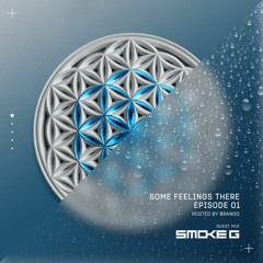 SOME FEELINGS THERE 01 HOSTED BY BRANGO GUEST MIX SMOKE G