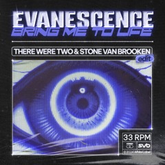[Free DL] Evanescense - Bring Me To Life (There Were Two & Stone Van Brooken Edit)