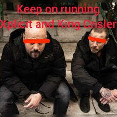 Keep On Running - Xplicit & King Crisler