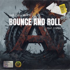 Exploid & NIINEX - Bounce & Roll (feat. Coppa) [Premiere]