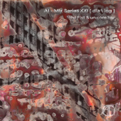 AUTONOMA INDUSTRIALE MIX SERIES XXI [ dia / log ] - NIhil Fist & un.core.bar