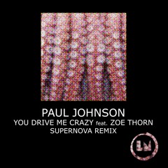 You Drive Me Crazy (Supernova Extended Remix) [feat. Zoe Thorn]