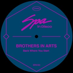 [SPA163] BROTHERS IN ARTS - Back Where You Start (Original Mix)