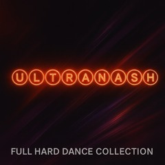 ultraNash // Full Hard Dance Collection