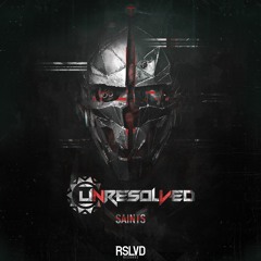 Unresolved – Saints † | Official Preview [OUT NOW]