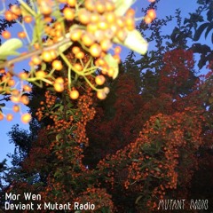 Mor Wen [Deviant x Mutant Radio] [17.09.2021]