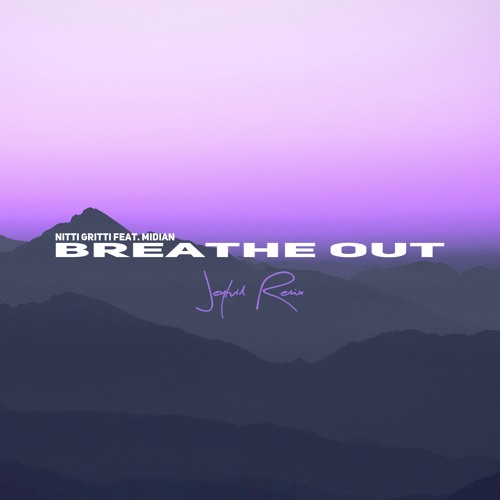 Nitti Gritti feat. Midian - Breathe Out (Jeytvil Remix)