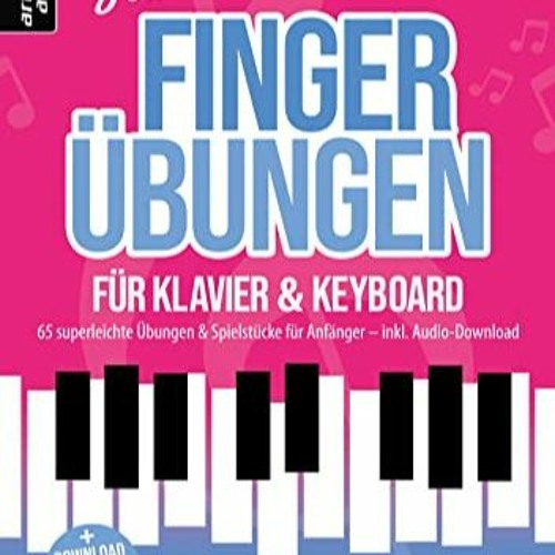 Leggi Deine allerersten Fingerübungen für Klavier & Keyboard: 65 superleichte Übungen & Spielstü