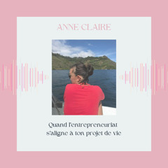 Episode 29 : Anne-Claire, Copywriter SEO, Co-écrivaine, blogueuse et podcasteuse