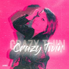 Crazy Twin - LUCIDEZ
