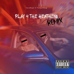 Play 4 The Heathens Remix - Retr0 Yung Rager (feat. I$omaki and CoreRupt)