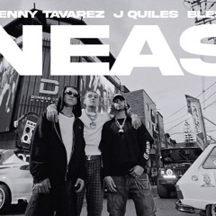 Justin Quiles, Lenny Tavárez, Blessd - LAS NEAS