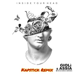 Giolì & Assia - Inside Your Head (Kapstick Remix)