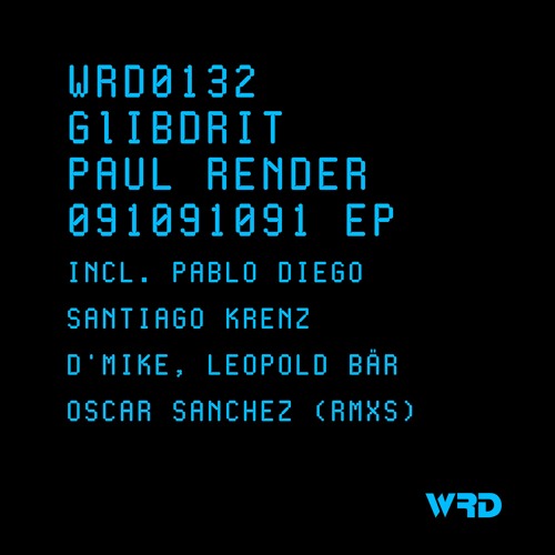 WRD0132 - GLIBDRIT, Paul Render - 091 (Original Mix).