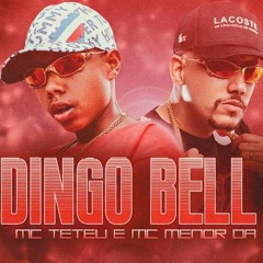 DINGO BELL 2 - Chegou o Natal - MC Menor da VG e MC Teteu (Perera DJ)