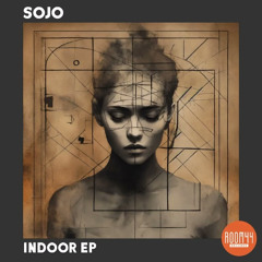 PREMIERE | Sojo - Indoor [ROOM082]