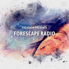 Forescape Radio #089