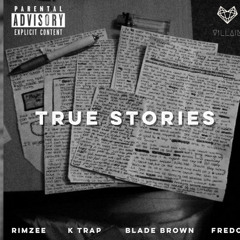 Rimzee ft. K Trap, Blade Brown & Fredo - True Stories (Remix)