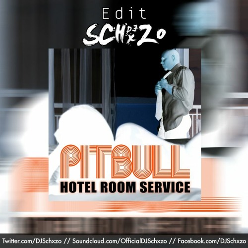 Hotel Room Service x Push the Feeling On (Schxzo VIP Edit) - Pitbull vs. Nightcrawlers x 4B