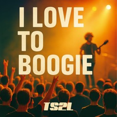 I love to boogie (in the style of T-Rex)