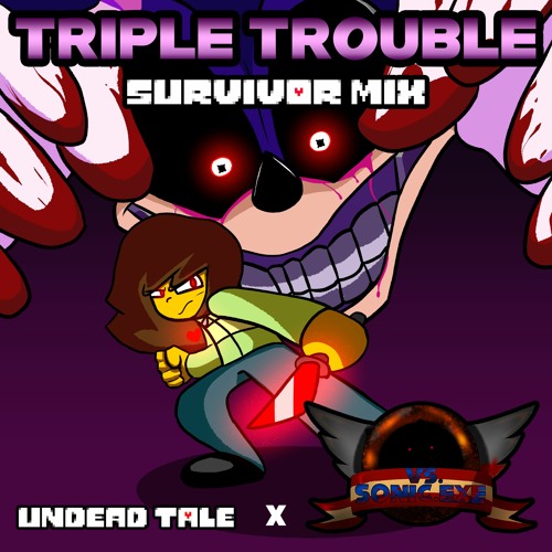 Triple Trouble Survivor Mix - Undead Tale Frisk In Triple Trouble