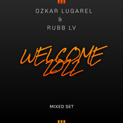 Ozkar Lugarel & Rubb LV - Welcome 2022 (Mixed Set)