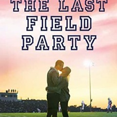 ( kFj7R ) The Last Field Party by  Abbi Glines ( 04Er )