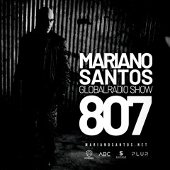 MARIANO SANTOS GLOBAL RADIO SHOW #807