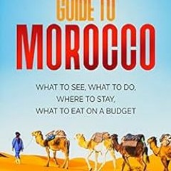 View EBOOK EPUB KINDLE PDF The Thrifty Traveler's Guide to Morocco: What to See, What
